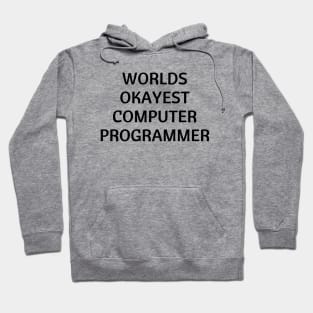 World okayest computer programmer Hoodie